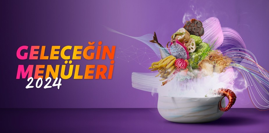  Geleceğin Menüleri 2024