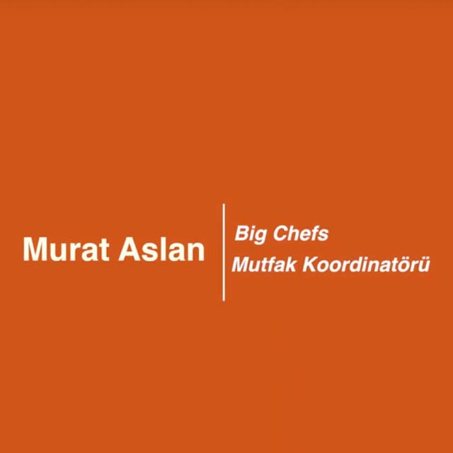 Big Chefs Mutfak Koordinatörü Şef Murat Aslan Mutfaktan Bildiriyor Big Chefs Mutfak Koordinatörü Şef Murat Aslan Mutfaktan Bildiriyor